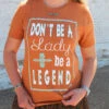 Burnt Orange Be A Legend Tee